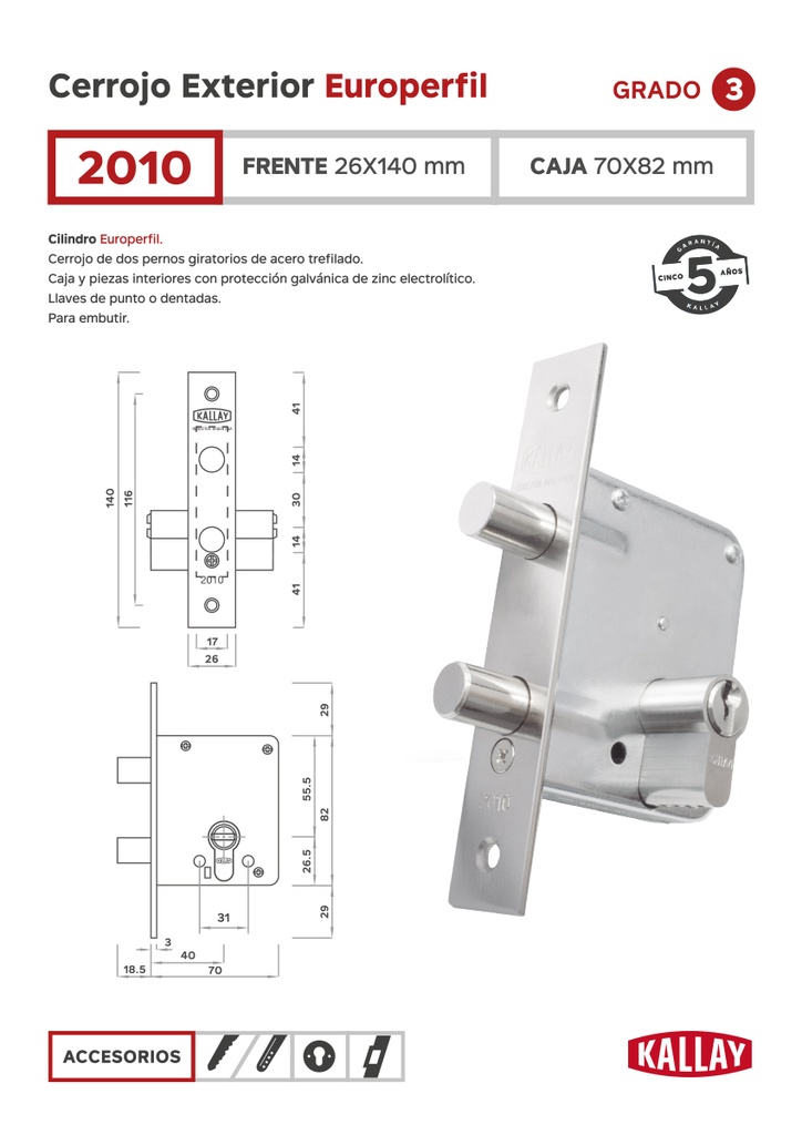 CERROJO DE SEGURIDAD KALLAY 2010 EUROPA S/CILINDRO FTE. INOX